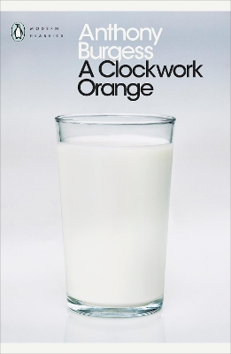 PENGUIN MODERN CLASSICS : A CLOCKWORK ORANGE PB B FORMAT 9780141182605 5618887