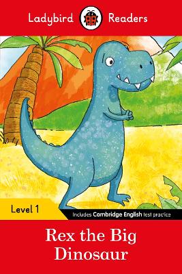 LADYBIRD READERS LEVEL 1 – REX THE BIG DINOSAUR (ELT GRADED READER) 9780241297414 5619107