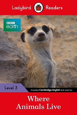 LADYBIRD READERS LEVEL 3 – BBC EARTH – WHERE ANIMALS LIVE (ELT GRADED READER) 9780241298688 5619137