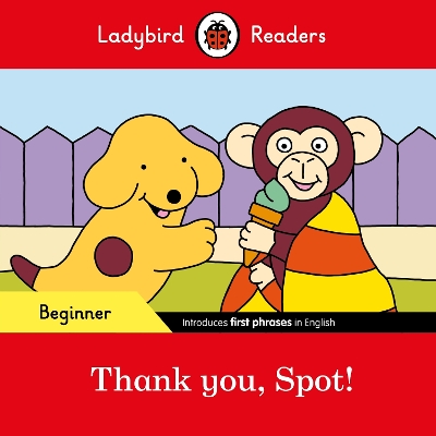 LADYBIRD READERS BEGINNER LEVEL – SPOT – THANK YOU 5618434