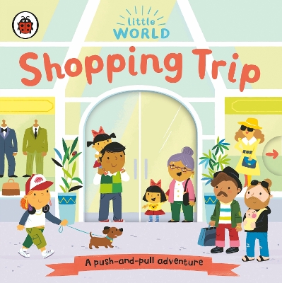 LITTLE WORLD: SHOPPING TRIP HC BBK 9780241416747 5618982