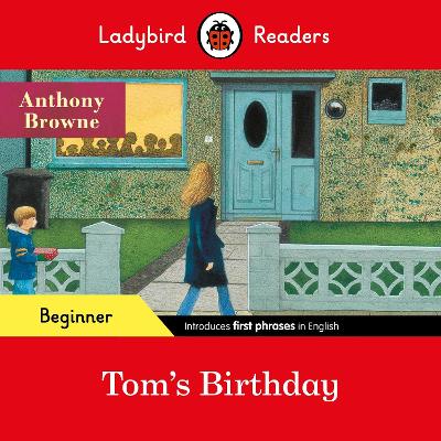 LADYBIRD READERS BEGINNER LEVEL – ANTHONY BROWNE – TOMS BIRTHDAY (ELT GRADED READER) 9780241475577 5618957