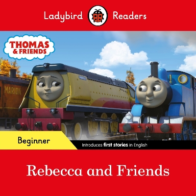LADYBIRD READERS BEGINNER LEVEL – THOMAS THE TANK ENGINE – REBECCA AND FRIENDS (ELT GRADED READER) 9780241533710 5618916