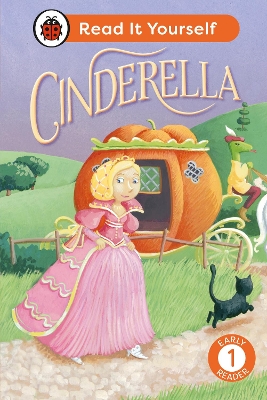 CINDERELLA: READ IT YOURSELF – LEVEL 1 EARLY READER HC 9780241563564 5618482