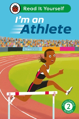 IM AN ATHLETE: READ IT YOURSELF – LEVEL 2 DEVELOPING READER HC 9780241564042 5619221