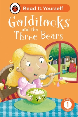 GOLDILOCKS AND THE THREE BEARS: READ IT YOURSELF – LEVEL 1 EARLY READER HC 9780241564172 5678290