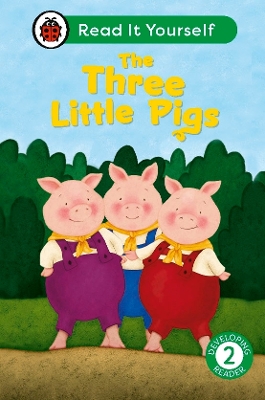 THE THREE LITTLE PIGS: READ IT YOURSELF – LEVEL 2 DEVELOPING READER HC 9780241564271 5618661