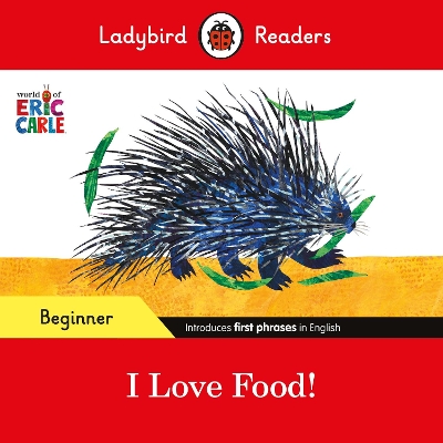 LADYBIRD READERS BEGINNER LEVEL – ERIC CARLE – I LOVE FOOD! (ELT GRADED READER) 9780241587874 5618318