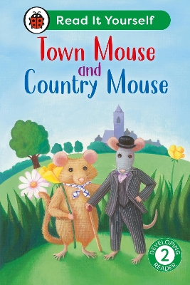 TOWN MOUSE AND COUNTRY MOUSE: READ IT YOURSELF – LEVEL 2 DEVELOPING READER HC 9780241739259 5619097