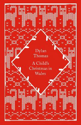 PENGUIN CLASSICS LITTLE CLOTHBOUND : A CHILDS CHRISTMAS IN WALES HC 9780241790007 5618238