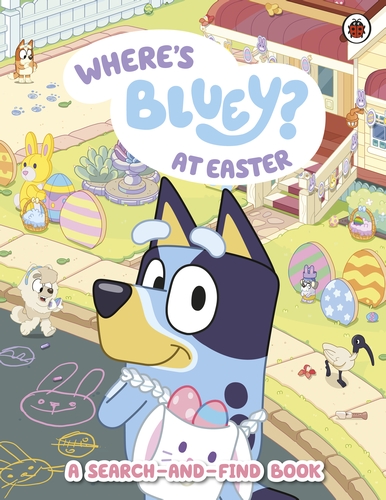 BLUEY: WHERES BLUEY AT EASTER? 9780241790939 5179796