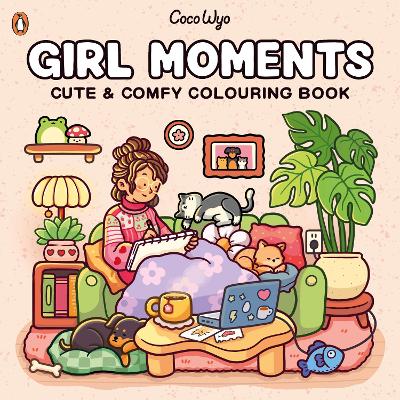 GIRL MOMENTS: CUTE AND COMFY COLOURING BOOK 9780241808979 5406913