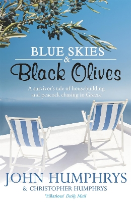 BLUE SKIES & BLACK OLIVES : A SURVIVORS TALE OF HOUSEBUILDING AND PEACOCK CHASING IN GREECE PB 9780340978849 5409513