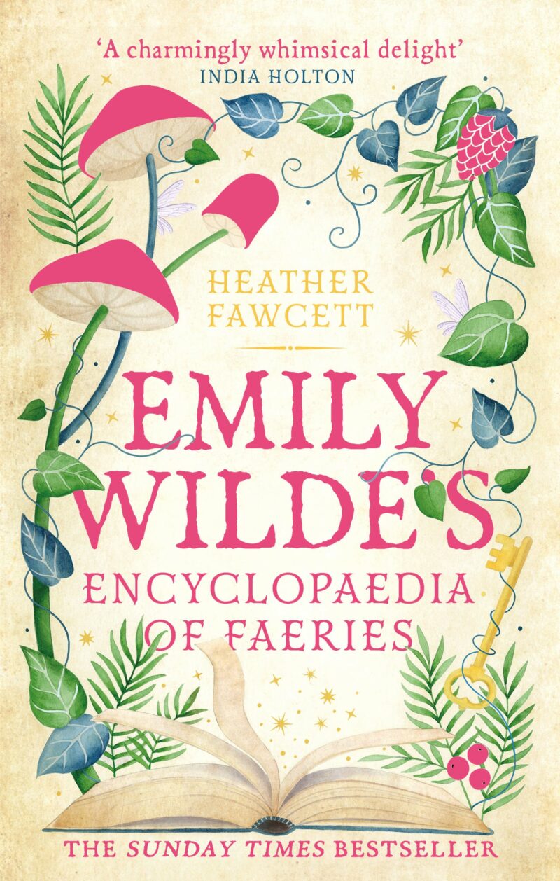 EMILY WILDES ENCYCLOPAEDIA OF FAERIES : THE COSY AND HEART-WARMING SUNDAY TIMES BESTSELLER PB 9780356519142