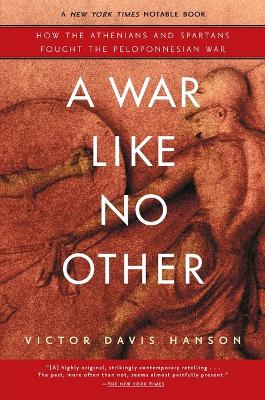 A WAR LIKE NO OTHER HOW THE ATHENIANS AND SPARTANS FOUGHT THE PELOPONNESIAN WAR PB 9780812969702 5617868