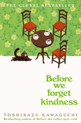 BEFORE THE COFFEE GETS COLD 5: BEFORE WE FORGET KINDNESS PB 9781035046287 5330323