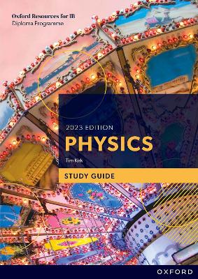 OXFORD RESOURCES FOR IB DP PHYSICS: STUDY GUIDE 9781382016698 5791007
