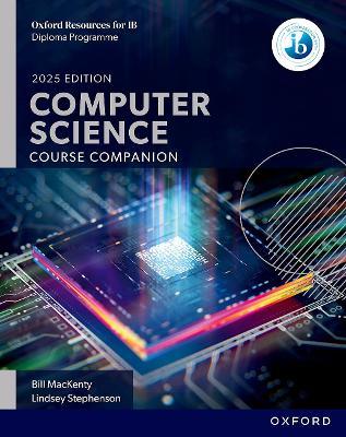 OXFORD RESOURCES FOR IB DP COMPUTER SCIENCE: COURSE BOOK 9781382063920 4184382
