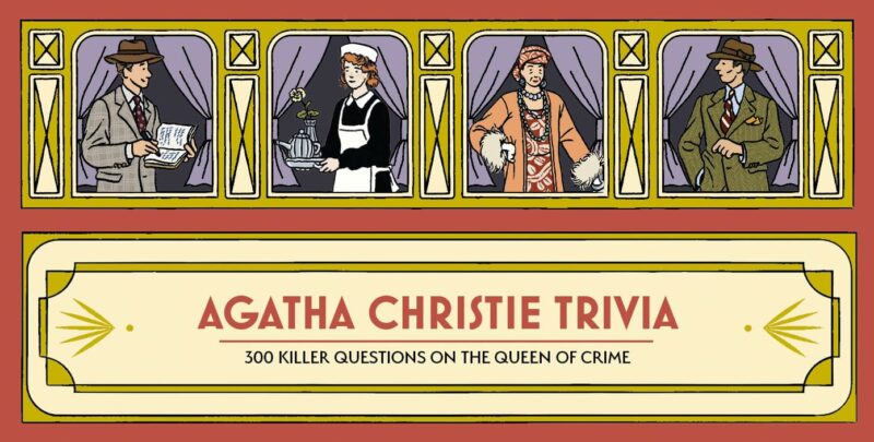 AGATHA CHRISTIE TRIVIA: 300 KILLER QUESTIONS ON THE QUEEN OF CRIME 9781399622622 5408492