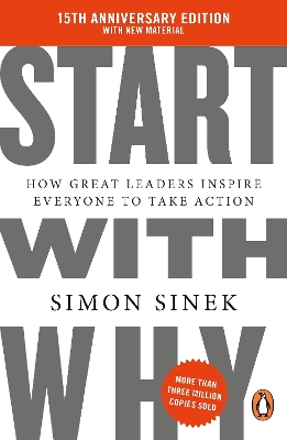 START WITH WHY : 15TH ANNIVERSARY EDITION: HOW GREAT LEADERS INSPIRE EVERYONE TO TAKE ACTION PB 9781405977593 5466664