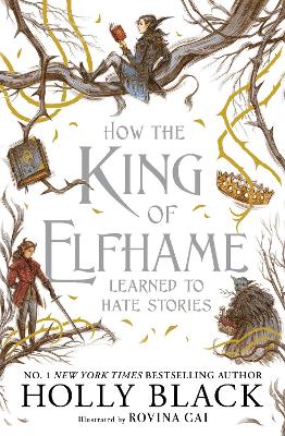 THE FOLK OF THE AIR 3.5: HOW THE KING OF ELFHAME LEARNED TO HATE STORIES 9781471421006 5020784