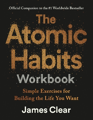THE ATOMIC HABITS WORKBOOK: SIMPLE EXERCISES FOR BUILDING THE LIFE YOU WANT TPB 9781529981230 4695292