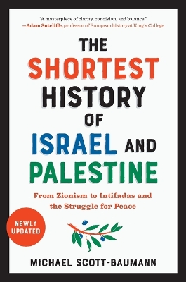 THE SHORTEST HISTORY OF ISRAEL AND PALESTINE : FROM ZIONISM TO INTIFADAS AND THE STRUGGLE FOR PEACE PB 9781615199501 5618955