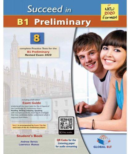 SUCCEED IN B1 PRELIMINARY 8 COMPLETE PRACTICE TESTS SELF STUDY EDITION NEW 2020 FORMAT 9781781646557