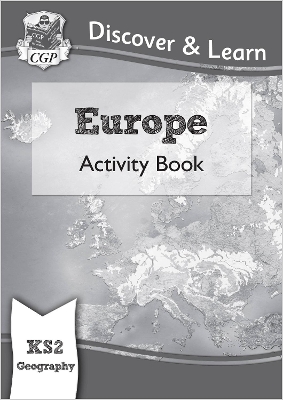 KS2 GEOGRAPHY DISCOVER & LEARN: EUROPE ACTIVITY BOOK 9781782949879 5797752