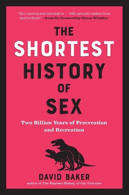 THE SHORTEST HISTORY OF SEX : TWO BILLION YEARS OF PROCREATION AND RECREATION PB 9781891011344 5619244
