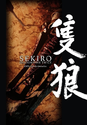 SEKIRO: SHADOWS DIE TWICE OFFICIAL ARTWORKS 9781975316303 5616976