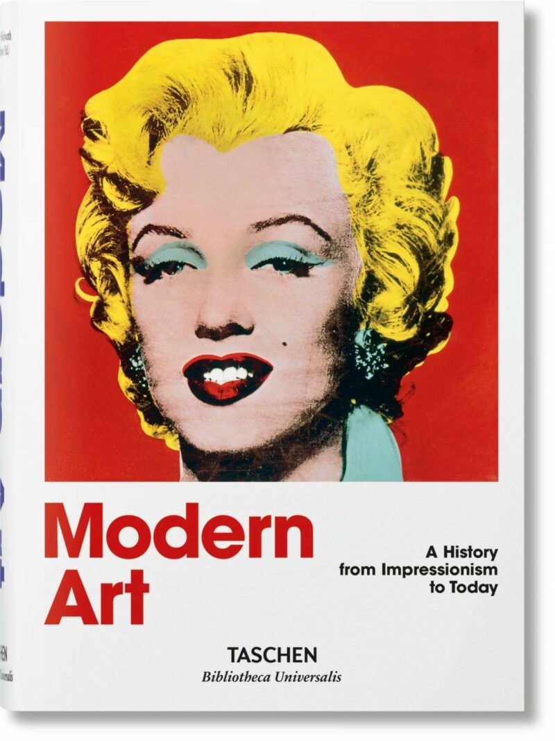 TASCHEN BIBLIOTHECA UNIVERSALIS : MODERN ART. A HISTORY FROM IMPRESSIONISM TO TODAY HC 9783836555395