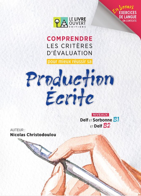 COMPRENDRE LES CRITERES D’EVALUATION POUR MIEUX REUSSIR SA PRODUCTION ECRITE DELF B2 ET SORBONNE B1 9786185681999 4536416