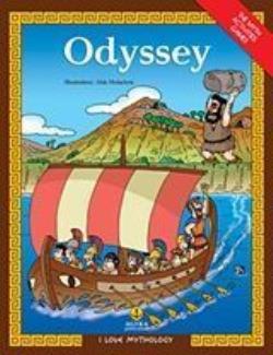 I LOVE MYTHOLOGY: ODYSSEY (THE ADVENTURES OF ODYSSEUS: THE MYTH