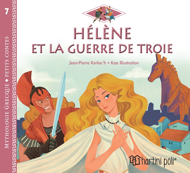 ΕΛΛΗΝΙΚΗ ΜΥΘΟΛΟΓΙΑ – ΞΕΝΟΓΛΩΣΣΑ ΠΑΙΔΙΚΑ: HELENE ET LA GUERRE DE TROIE 9789606217326 5792990