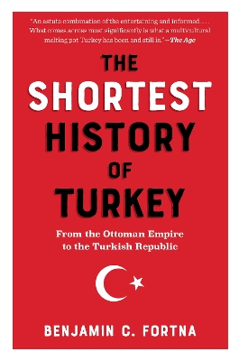 THE SHORTEST HISTORY OF TURKEY : FROM THE OTTOMAN EMPIRE TO THE TURKISH REPUBLIC PB 9798893031232 5618625